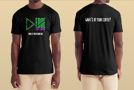 Edge T-Shirt - What's in your coffee?